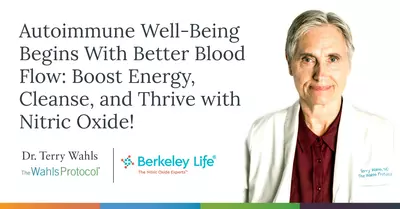 Autoimmune Well-Being Begins With Better Blood Flow: Boost Energy, Cleanse, and Thrive with Nitric Oxide!